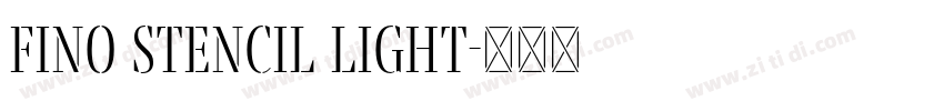 Fino Stencil Light字体转换 Fino Stencil Light字体转换